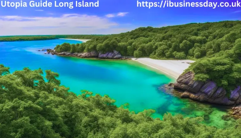 Ultimate Utopia Guide Long Island A Hidden Gem Unveiled