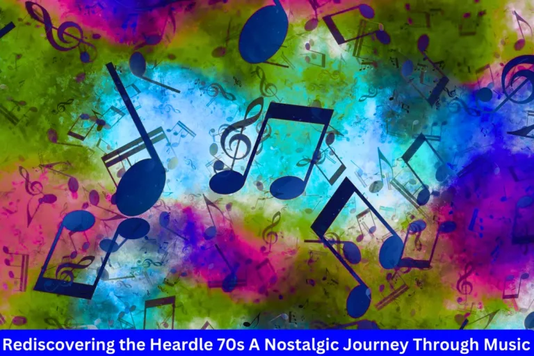 Rediscovering the Heardle 70s A Nostalgic Journey Through Music