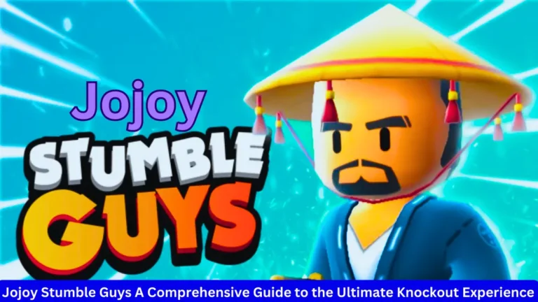 Jojoy Stumble Guys A Comprehensive Guide to the Ultimate Knockout Experience
