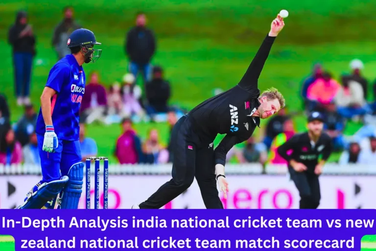 In-Depth Analysis india national cricket team vs new zealand national cricket team match scorecard