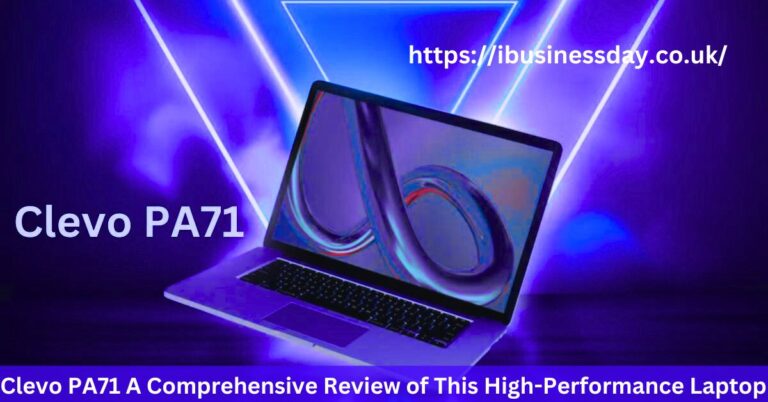 Clevo PA71 A Comprehensive Review of This High-Performance Laptop