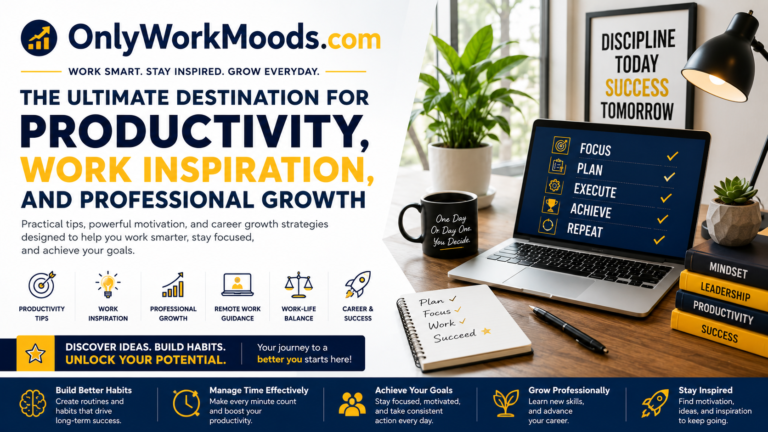 OnlyWorkMoods com The Ultimate Destination for Productivity Work Inspiration and Professional Growth